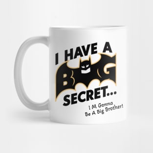 I Have a Big Secret - I'm Going To Be a Big Brother Mug